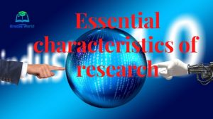Essential characteristics of research
