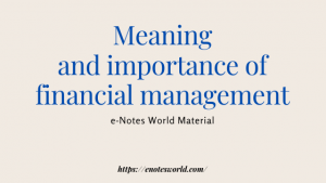 Meaning and importance of financial management