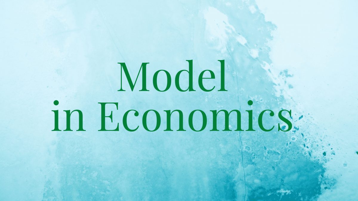 model-in-economics-why-do-we-need-models-in-economics