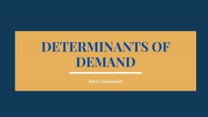 Determinants of Demand