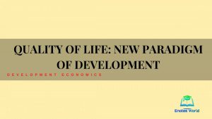Quality of Life: New Paradigm of Development