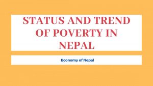 Status and Trend of Poverty in Nepal