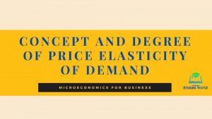 Concept and Degree of Price Elasticity of Demand