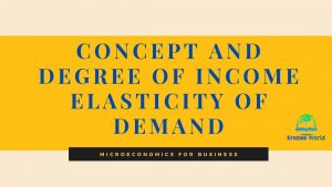 Concept and Degree of Income Elasticity of Demand