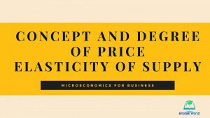Concept and Degree of Price Elasticity of Supply