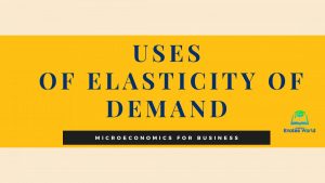 Uses of Elasticity of Demand
