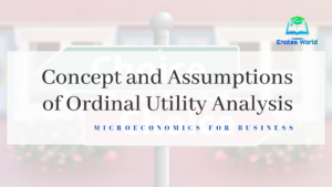 Concept and Assumptions of Ordinal Utility Analysis