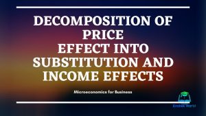 Decomposition of Price Effect into Substitution and Income Effects