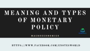 Meaning and Types of Monetary Policy